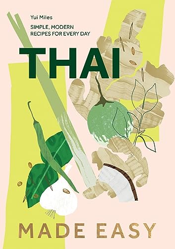 Yui Miles - Thai Made Easy : Over 70 Simple Recipes - Hardback