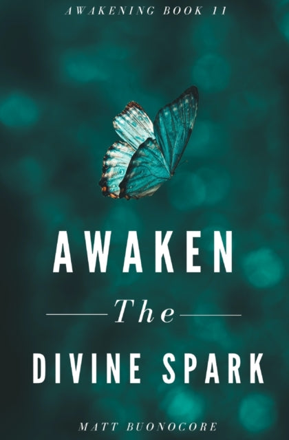 Buonocor - Awaken The Divine Spark Spiritual Poems & Self Help Affirm