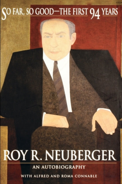 Roy R. Neuberger - So Far, So Good The First 94 Years - New Hardback