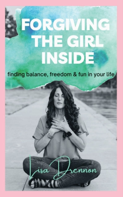 Drennon - Forgiving the Girl Inside finding blnce, freedom & fun in y