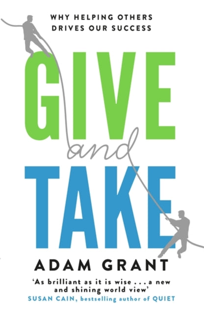 Adam Grant - Give and Take : Why Helping Others Drives Our Success - N