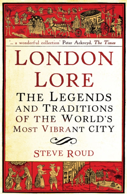 Steve Roud - London Lore : The legends and traditions of the world'