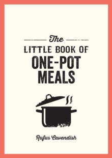 Rufus Cavendish - Little Book of One-Pot Meals : Easy Recipes for Sati