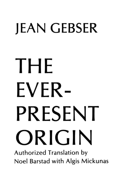 Jean Gebser - Ever-Present Origin - New Paperback