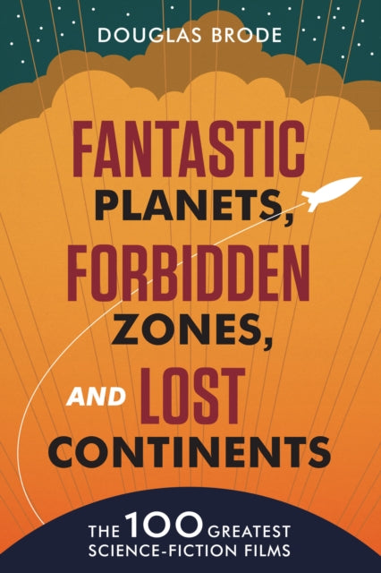 Douglas Brode - Fantastic Planets, Forbidden Zones, and Lost Continent