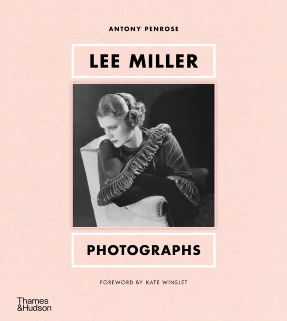 Kate Winslet - Lee Miller: Photographs - Hardback