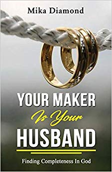 Mika Diamond - Your Maker is Your Husband Isaiah 54 5 Finding Compl
