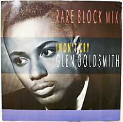 Glen Goldsmith - I Won't Cry (Rare Block Mix) - Used Vinyl Record 12"