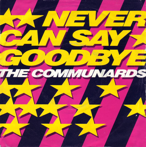 Communards - Never Can Say Goodbye - Used Vinyl Record 7"