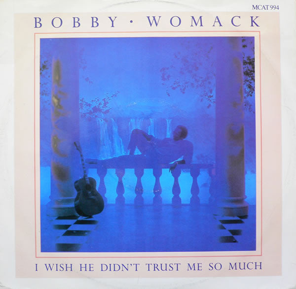 Bobby Womack - I Wish He Didn't Trust Me So Much - Used Vinyl Record