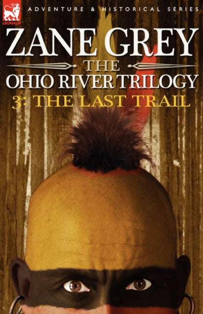 Grey - Ohio River Trilogy 3 The Last Trail - New hardback or cased bo