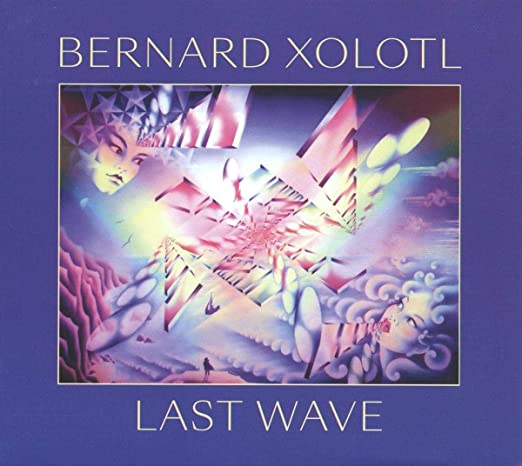 Bernard Xolotl - Last Wave - Vinyl Record