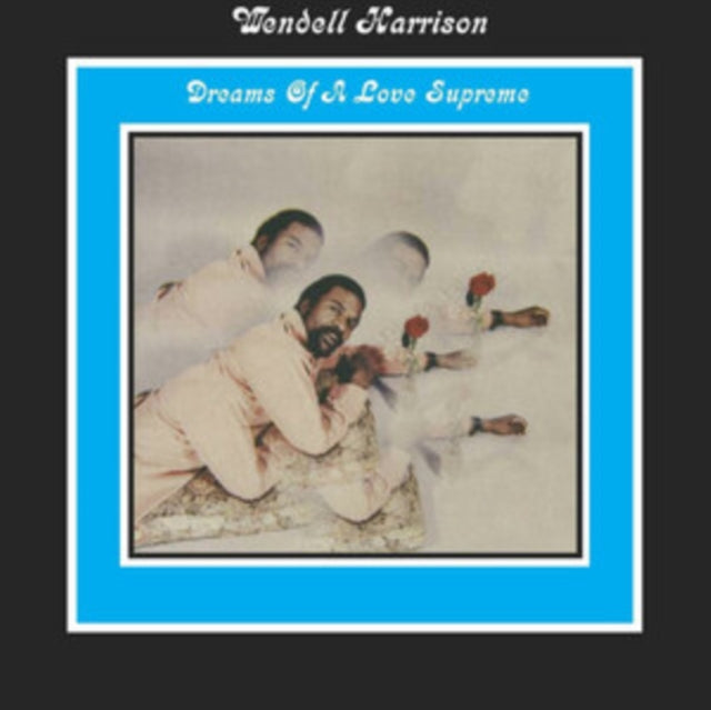 WENDELL HARRISON - DREAMS OF A LOVE SUPREME - Vinyl Record
