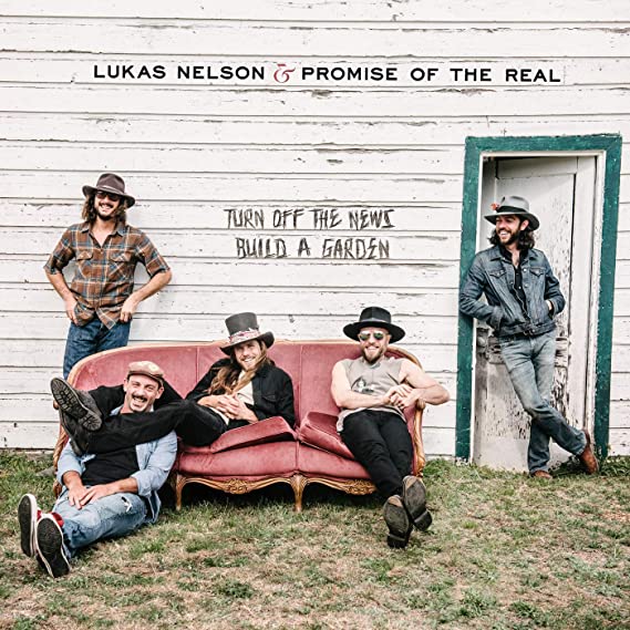 LUKAS NELSON & PROMI - TURN OFF THE NEWS (BUILD A GARDEN) - Vinyl Reco