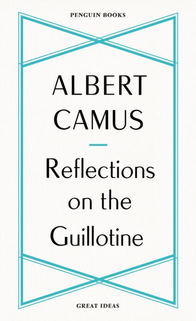 Albert Camus - Reflections on the Guillotine - New Paperback