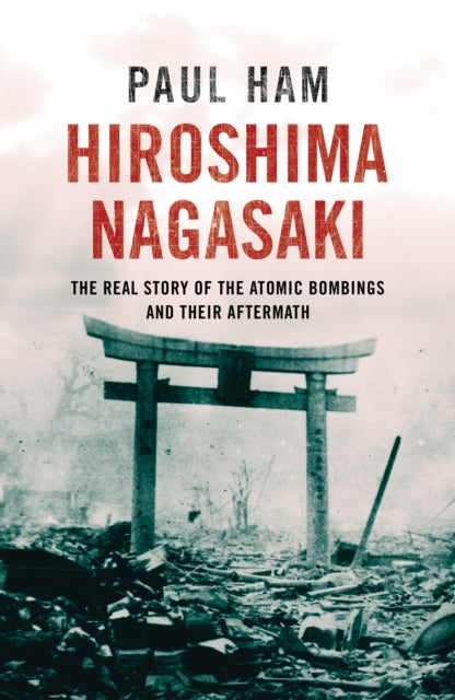 Paul Ham - Hiroshima Nagasaki - Paperback
