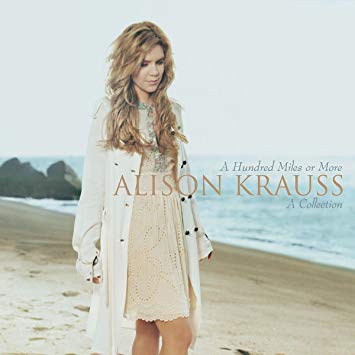 Alison Krauss - A Hundred Miles Or More: A Collection - CD