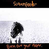 SCREAMFEEDER - BURN OUT YOUR NAME - CD