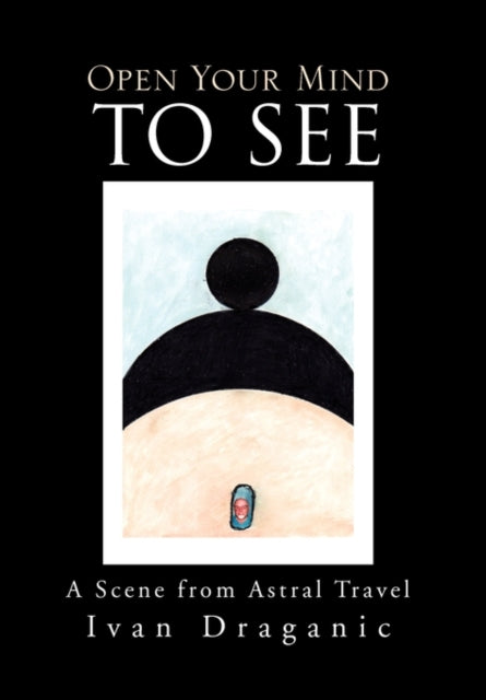 Draganic - Open Your Mind To See - New paperback or softback