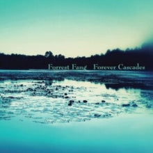 FORREST FANG - FOREVER CASCADES - CD