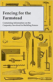 Anon - Fencing for the Farmstead - Containing Information on the Carpe