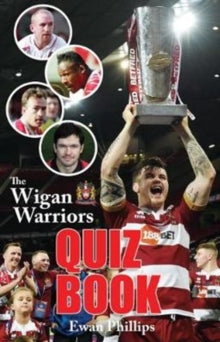 Ewan Phillips - Wigan Warriors Quiz Book - Paperback