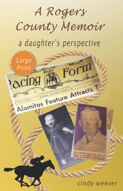 Weever - A Rogers County Memoir A Daughter's Perspective - New paperb