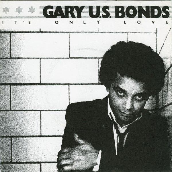 Gary U.S. Bonds - It's Only Love - Used Vinyl Record 7"