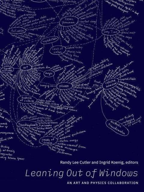 Dr.Randy Lee Cutler - Leaning Out of Windows : An Art and Physics Coll