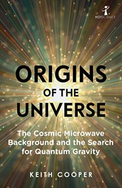 Keith Cooper - Origins of the Universe : The Cosmic Microwave Backgrou