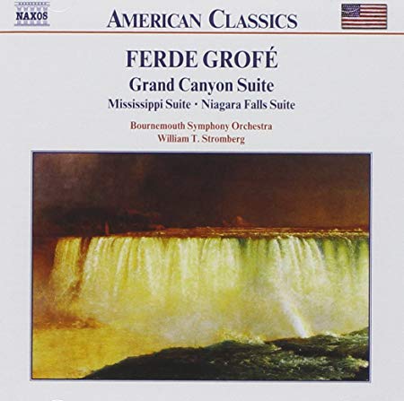 Ferde Grofe - Grand Canyon Suite / Mississipi Suite / Niagara Suite -