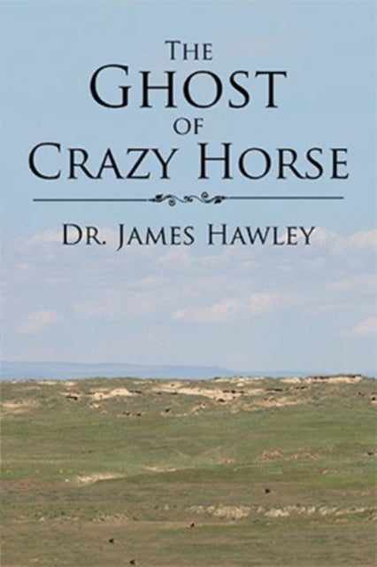 Hawley - Ghost of Crazy Horse - New paperback or softback