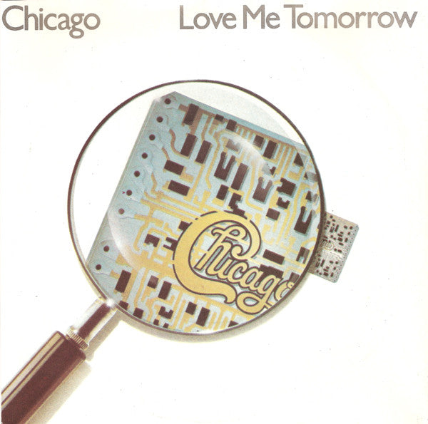 Chicago - Love Me Tomorrow - Used Vinyl Record 7"