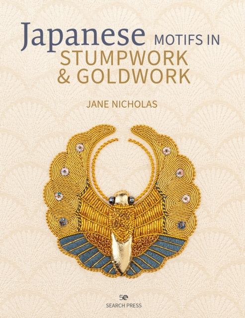 Jane Nicholas - Japanese Motifs in Stumpwork & Goldwork : Embroidered