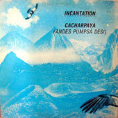 Incantation - Cacharpaya (Andes Pumpsa Desi) - Used Vinyl Record 12"