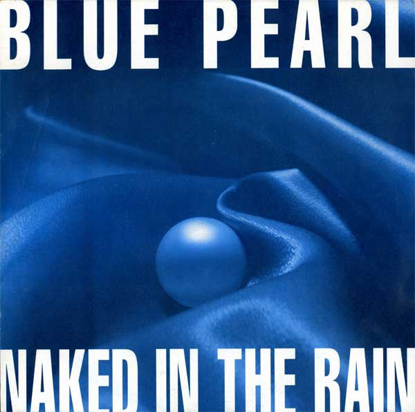 Blue Pearl - Naked In The Rain - Used Vinyl Record 7"