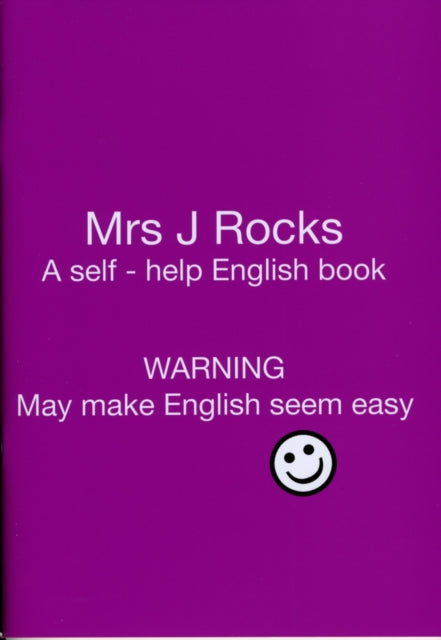 Mrs J Rocks : A Self-help English Book: Warning May Make English Seem