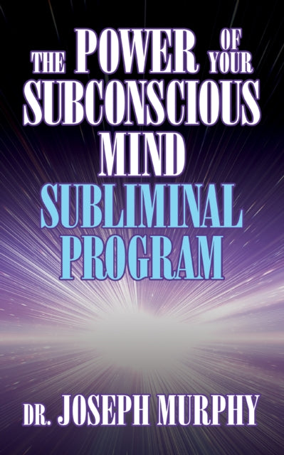 Dr.Joseph Murphy - Power of Your Subconscious Mind Subliminal Program