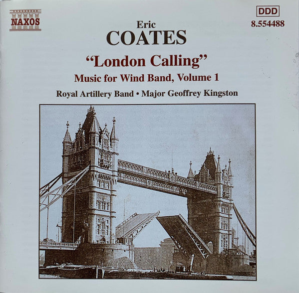 Eric Coates - London Calling (Music For Wind Band, Volume 1) - Used C