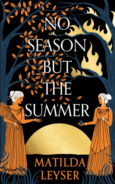Matilda Leyser - No Season but the Summer - Hardback