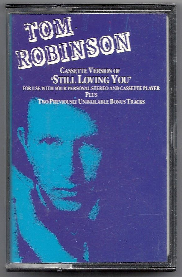 Tom Robinson - Cassette Version Of 'Still Loving You' - Used Cassett