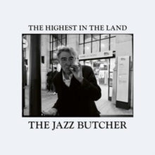 JAZZ BUTCHER - HIGHEST IN THE LAND THE - CD