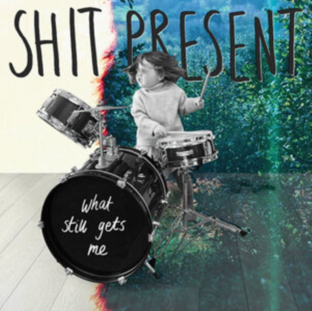 SHIT PRESENT - WHAT STILL GETS ME - Vinyl Record VL