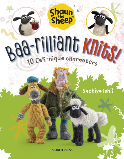 Aardman - Shaun the Sheep: Baa-rilliant Knits! : 10 Ewe-Nique Characte