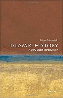 Adam J. Silverstein - Islamic History: A Very Short Introduction - New