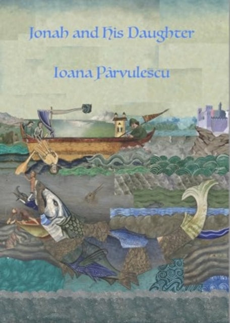 Ioana Parvulescu - Jonah and His Daughter - Paperback