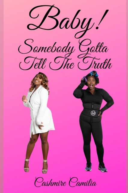 Camilia - Baby, Somebody Gotta Tell The Truth - New paperback or softb