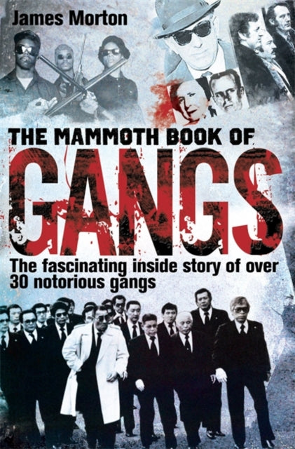 James Morton - Mammoth Book of Gangs - New Paperback