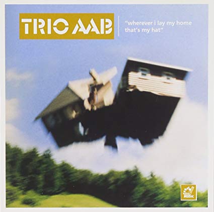 Trio AAB - 'Wherever I Lay My Home That's My Hat' - CD
