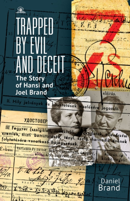 Brand - Trapped by Evil and Deceit: The Story of Hansi and Joel Brand